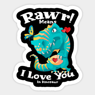 Rawr Means I Love You In Dinosaur, I Love You Design Sticker